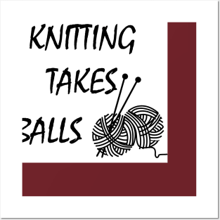 Knittng takes balls T-Shirt Funny gift for knitter Posters and Art